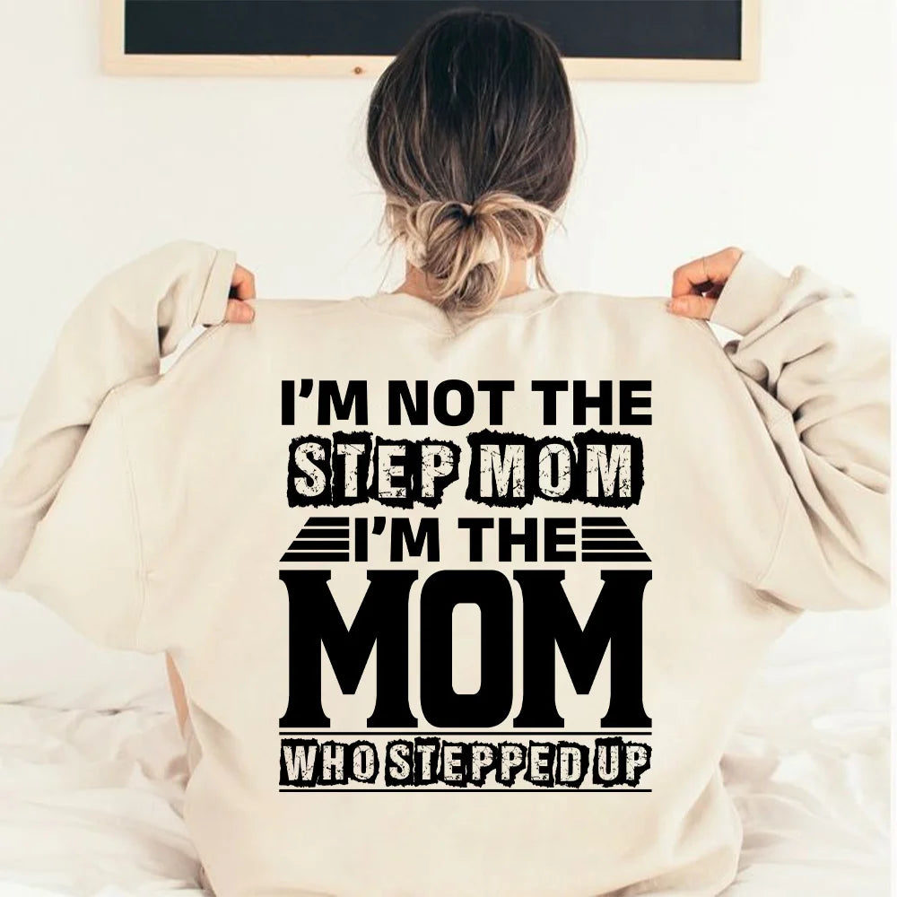 No soy la madrastra, soy la mamá que dio un paso adelante – Camiseta/Sudadera inspiradora para mamá
