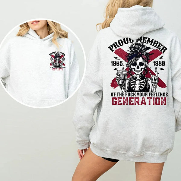 Proud Gen X Member Customize Year Shirt New Version Skull Sweatshirt, Proud Member Of The Fuck Your Feelings Generation X Skull Shirt