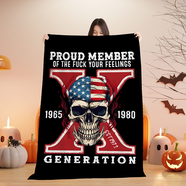 Proud Member Of The Fuck Your Feeling GEN X Custom EST Personalized Flannel Blanket