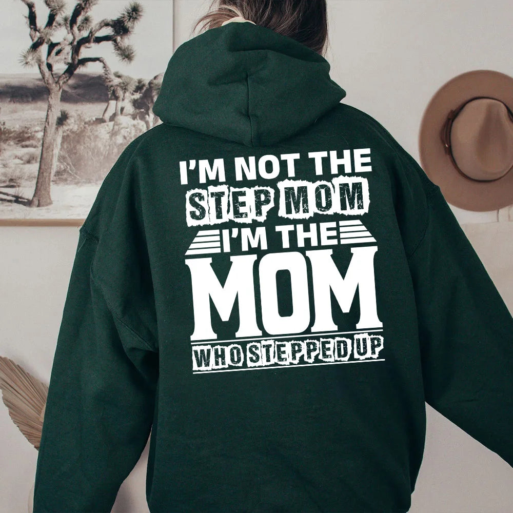 Ich bin nicht die Stiefmutter, ich bin die Mutter, die sich engagiert hat – Inspirierendes Mama-T-Shirt/Hoodie