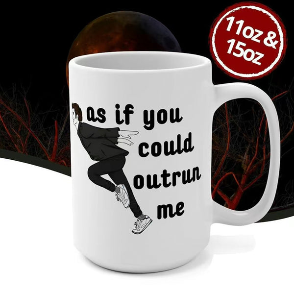 As If You Could Outrun Me Mug lRobert Pattinson Cup l Edward Cullen Funny Mug l Twilight Meme Coffee Mug